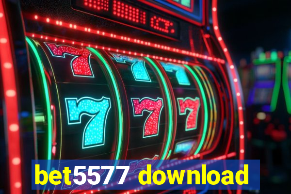 bet5577 download